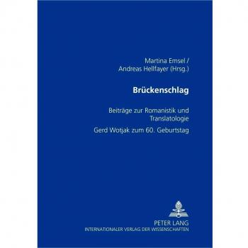 Brückenschlag: Beiträge zur Romanistik und Translatologie. Gerd Wotjak zum 60. Geburtstag