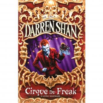 Cirque Du Freak: Book 1 - Novela juvenil de fantasía, primera entrega de la serie The Saga of Darren Shan, que sigue las aventuras de un adolescente que se convierte en aprendiz de vampiro, con elementos de horror y amistad