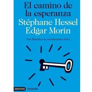 El camino de la esperanza: Una llamada a la movilización cívica - Stéphane Hessel;edgar Morin
