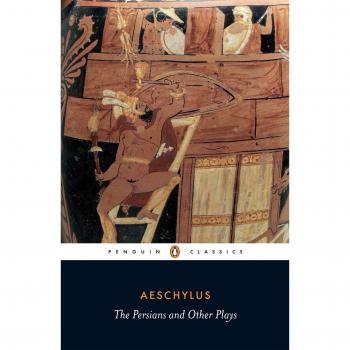 The Persians and Other Plays: The Persians / Prometheus Bound / Seven Against Thebes / The Suppliants
