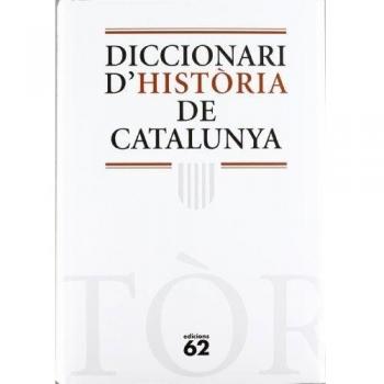 DICCIONARI D'HISTÒRIA DE CATALUNYA