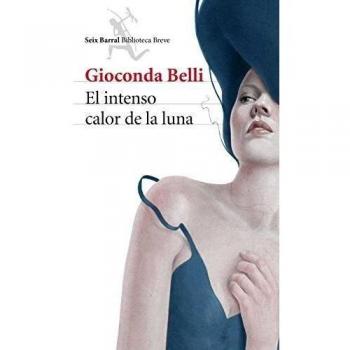 El intenso calor de la luna - Gioconda Belli