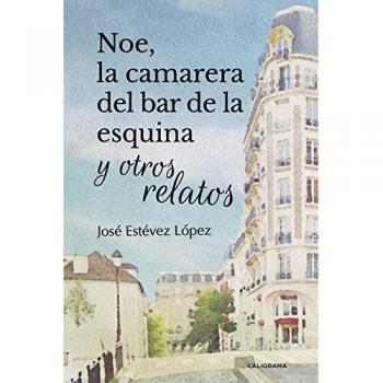 Noe la esquina y otros relatos