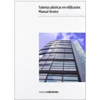 Tuberías plásticas en edificación. Manual técnico - Soriano Rull, Albert