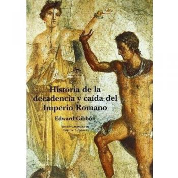 Historia de la decadencia y caída del Imperio Romano - Gibbon
