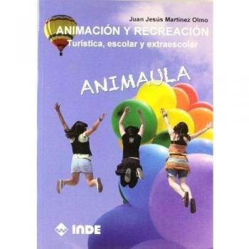 Animación y recreación: Turística, escolar y extraescolar. Animaula: 974