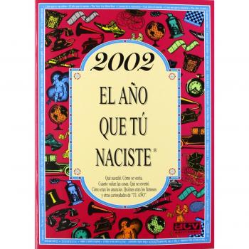 2002 EL AÑO QUE TU NACISTE