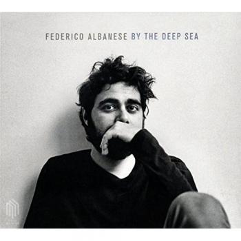 By the Deep Sea - Federico Albanese (Album)