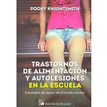 Trastornos de alimentación y autolesiones en la escuela. Estrategias de apoyo en el medio escolar