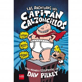 Las aventuras del Capitán Calzoncillos - Dav Pilkey