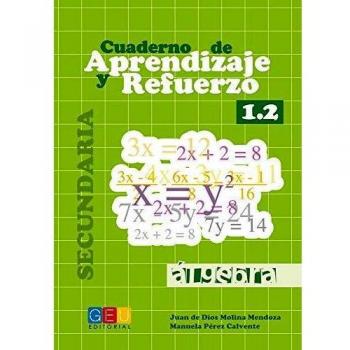 Cuaderno de aprendizaje y refuerzo 1.2 - Álgebra / Editorial GEU/ 1º ESO/ Refuerza conceptos aprendidos / Ideal para trabajar lenguaje algebráico