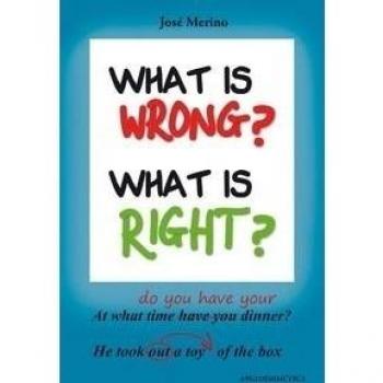 What is wrong? What is right?