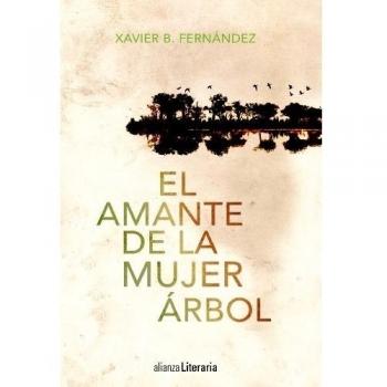 El amante de la mujer árbol - B. Fernández, Xavier