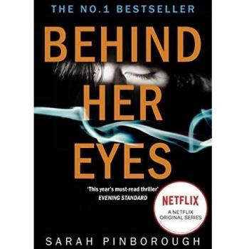 Detrás de Sus Ojos: El thriller número 1 del Sunday Times con un sorprendente giro, ahora una exitosa serie de Netflix