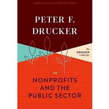 Peter F. Drucker on Nonprofits and the Public Sector