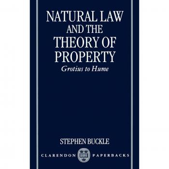Natural Law and the Theory of Property: Grotius to Hume