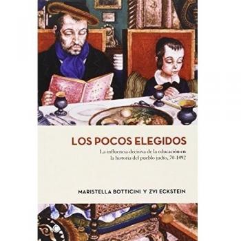 Los pocos elegidos: La influencia decisiva de la educación en la historia del pueblo judío, 70-1492