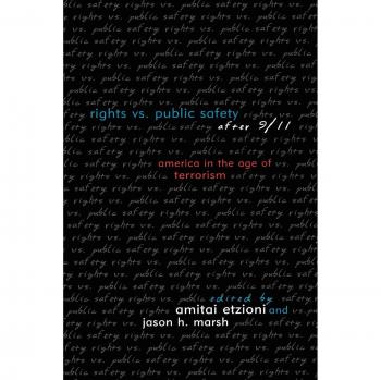 Rights vs. Public Safety After 9/11: America in the Age of Terrorism (Communitarian Perspectives Series) - Book on Post-9/11 Societal Impacts