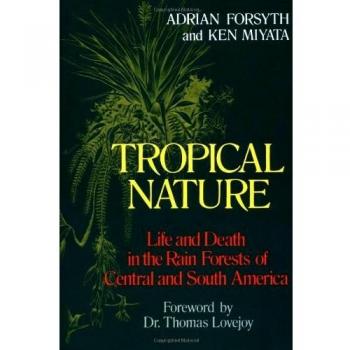 Tropical Nature: Life and Death in the Rain Forests of Central and South America