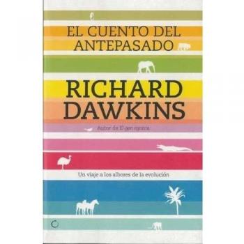 El cuento del antepasado: Un viaje a los albores de la evolución - Richard Dawkins