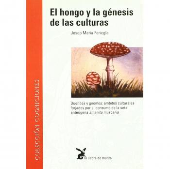 Hongo y la genesis de las culturas, el - Josep Maria Fericgla Gonzalez