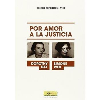 Simone Weil y Dorothy Day.: Por amor a la justicia.: 109