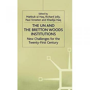Un and the Bretton Woods Institute: New Challenges for the 21st Century