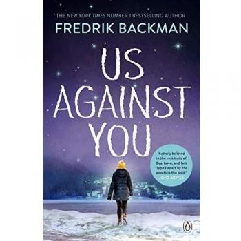 Nosotros Contra Ustedes: Novela de Fredrik Backman, autor bestseller del New York Times de Un Hombre Llamado Ove y Beartown