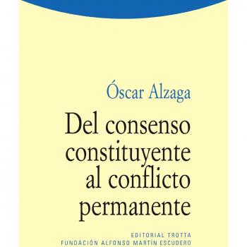 Del Consenso Constituyente Al Conflicto Permanente