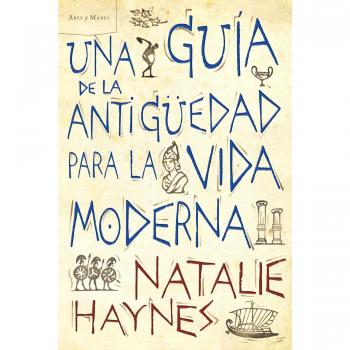 Una guía de la Antigüedad para la vida moderna
