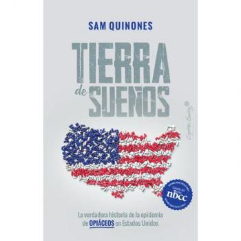 Tierra de sueños: La verdadera historia de la epidemia de opiáceos en Estados