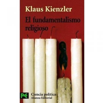 El fundamentalismo religioso: Cristianismo, judaísmo, islam