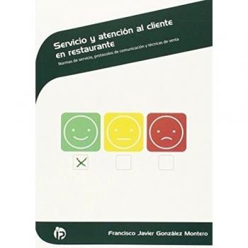 Servicio y atención al cliente en restaurante: Normas de servicio, protocolos de comunicación y técnicas de venta