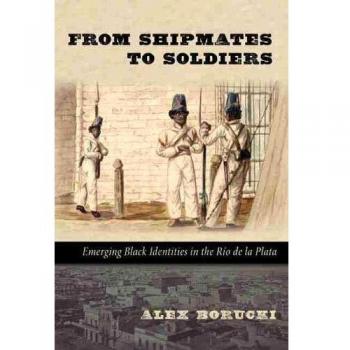From Shipmates to Soldiers: Emerging Black Identities in Rio de la Planta