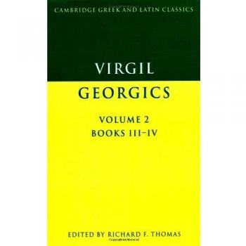 Virgilio: Las Geórgicas v2 Libros 3 y 4 (Clásicos Griegos y Latinos de Cambridge)