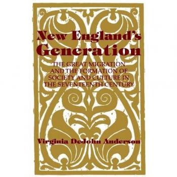 New England's Generation: The Great Migration and the Formation of Society and Culture in the Seventeenth Century (Paperback)