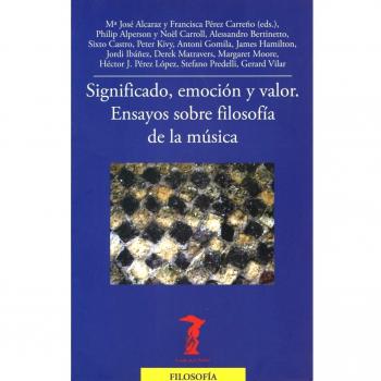 Significado, emoción y valor: Ensayos sobre filosofía de la música