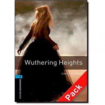Oxford Bookworms Library: Oxford Bookworms 5. Wuthering Heights Audio CD Pack