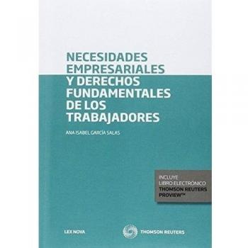 Necesidades empresariales y derechos fundamentales de los trabajadores