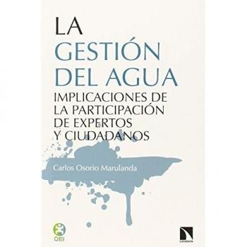 La Gestión Del Agua: Implicaciones de la participación de expertos y ciudadanos - Carlos Osorio Marulanda