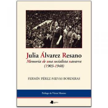 Julia Álvarez Resano. Memoria de una socialista navarra