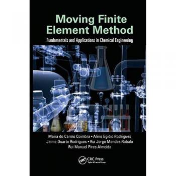 Moving Finite Element Method: Fundamentals and Applications in Chemical Engineering