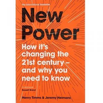 New Power Why outsiders are failing and how the rest of us can keep up in the age of mass participation Hardback