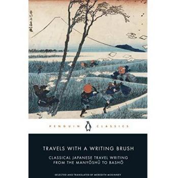Viajes con un Pincel: Escritura Clásica Japonesa de Viaje desde el Manyoshu hasta Basho