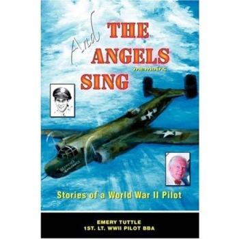 And the Angels Sing: WWII Pilot Stories by Emery W. Tuttle (Paperback)