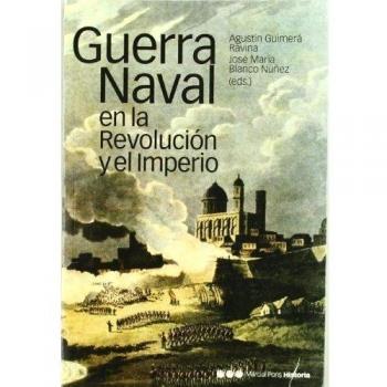 GUERRA NAVAL EN LA REVOLUCIÓN Y EL IMPERIO: Bloqueos y operaciones anfibias, 1793-1815: 16