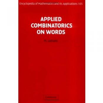 Combinatoria Aplicada en Palabras (Enciclopedia de Matemáticas y sus Aplicaciones, Volumen 105) - Tapa Dura