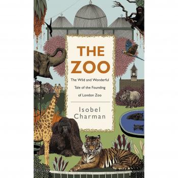 The Zoo: The Wild and Wonderful Tale of the Founding of London Zoo