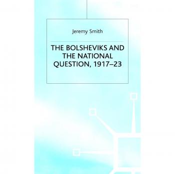 The Bolsheviks and the National Question, 1917-23