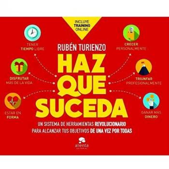 Haz que suceda: Un sistema de herramientas revolucionario para alcanzar tus objetivos de una vez por todas